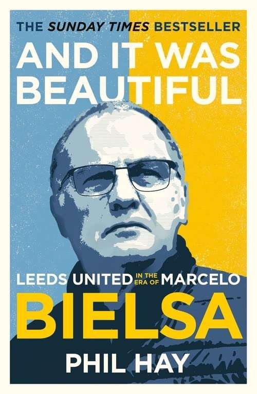 And it was Beautiful: Marcelo Bielsa and the Rebirth of Leeds United, kindle edition 99p @ Amazon