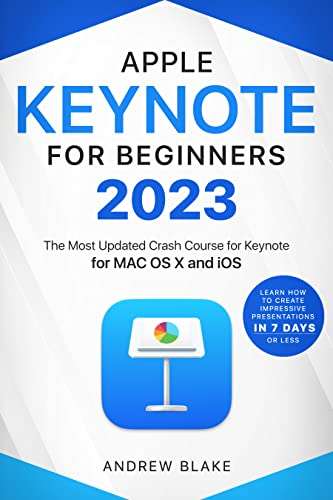 Keynote for Beginners: The Most Updated Crash Course for Keynote for MAC OS X and iOS Kindle Edition - Now Free @ Amazon
