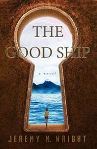 The Good Ship: A YA Adventure Tale by Jeremy M. Wright FREE on Kindle @ Amazon