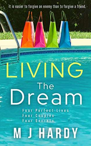 Living the Dream: A Psychological Thriller by M J Hardy FREE on Kindle @ Amazon