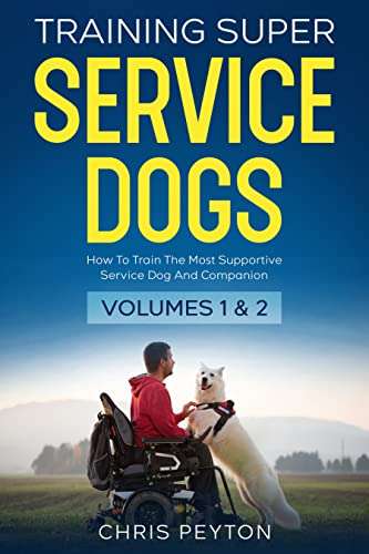 Training Super Service Dogs: How To Train The Most Supportive Service Dog And Companion (Volumes 1 & 2!) Kindle Edition - Free @ Amazon