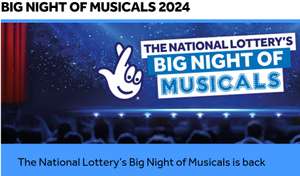 The National Lottery’s Big Night of Musicals 12,000 free** tickets (Lotto Purchase Required + Booking Fees Apply)