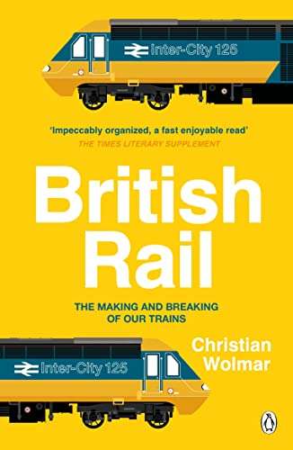 British Rail (Christian Wolmar) 392 pages - Kindle Edition 99p Amazon