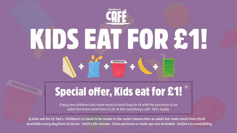 Kids eat for £1 at Sainsbury’s Cafe with adult hot meal purchase