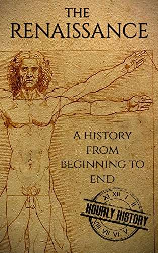 The Renaissance: A History from Beginning to End - Currently Free on Amazon Kindle @ Amazon
