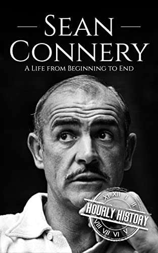 Sean Connery: A Life from Beginning to End (Biographies of Actors) Kindle Edition