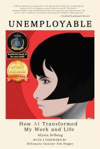 Unemployable : How AI Transformed my Work and Life - Kindle Edition