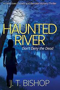 Free eBook:Haunted River: A Murder Mystery Suspense Thriller (Detectives Daniels and Remalla Book 1) on Amazon