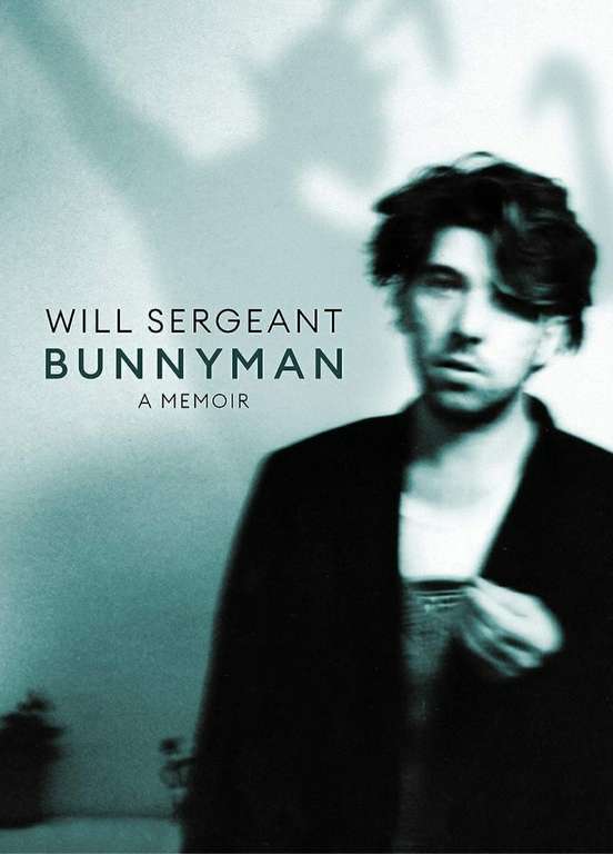 Will Sergeant: Bunnyman kindle edition