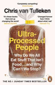 Chris Van Tulleken - Ultra-Processed People: Why Do We All Eat Stuff That Isn’t Food and Why Can’t We Stop? - Kindle Edition