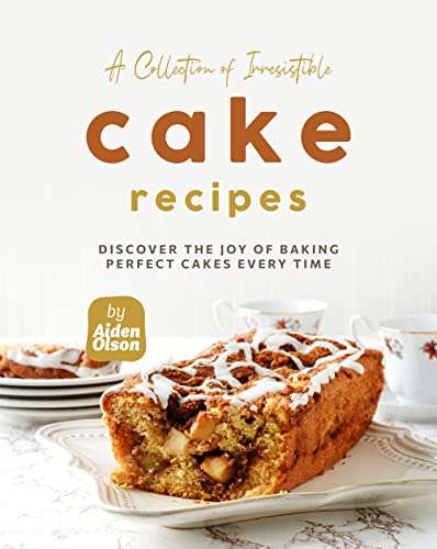 A Collection of Irresistible Cake Recipes - Free Kindle Cookbook @ Amazon