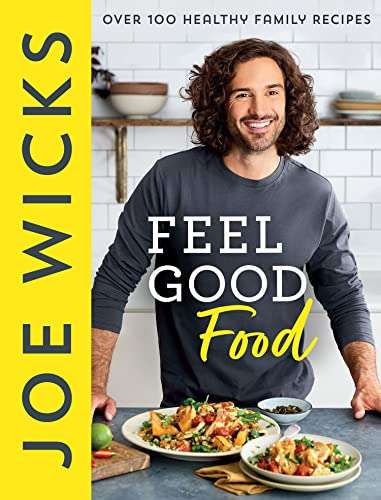 Feel Good Food: Bestselling fitness guru Joe Wicks’ cookbook for the whole family 99p Kindle eBook £6 hardcover@Amazon