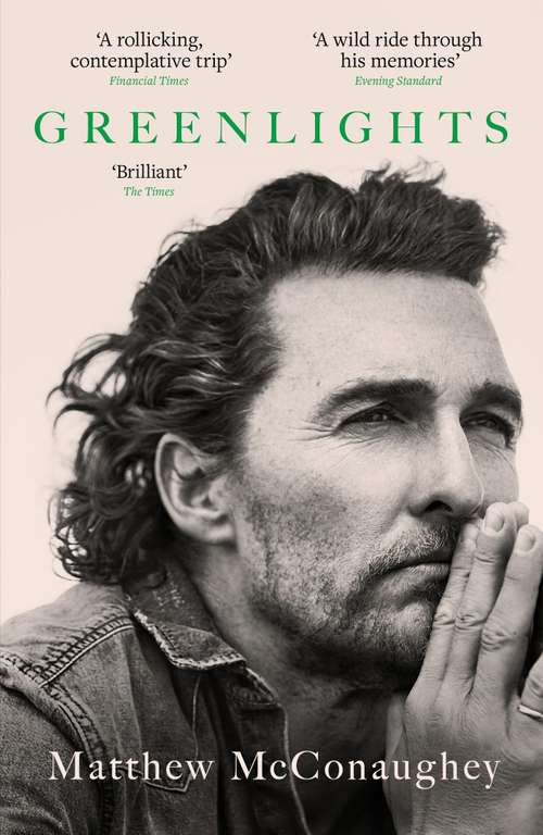 Matthew McConaughey - Greenlights - Kindle Edition