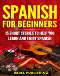 Spanish for Beginners, Portuguese for Beginners + German for Beginners Kindle Editions