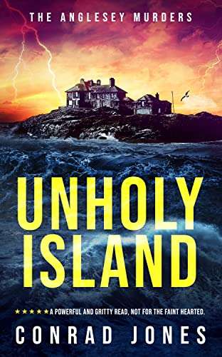 Outstanding UK Thriller - Conrad Jones - The Anglesey Murders; Unholy Island Kindle Edition