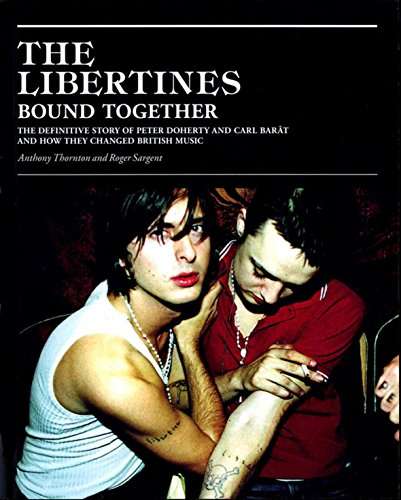 Used,The Libertines Bound Together:The Story of Peter Doherty & Carl Barat and how they changed British Music,Hardcover,WorldOfBooksLtd/FBA