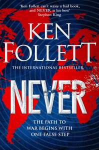 Never: A Globe-spanning, Contemporary Tour-de-Force from the No.1 International Bestselling Author of the Kingsbridge Series Kindle Edition