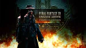 Final Fantasy XV Episode Ardyn Complete Edition - Steam / PC