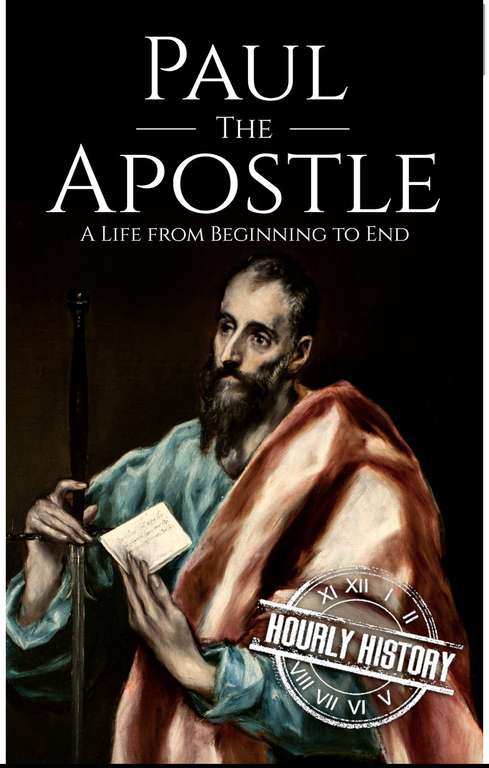 Paul the Apostle: A Life from Beginning to End Kindle Edition