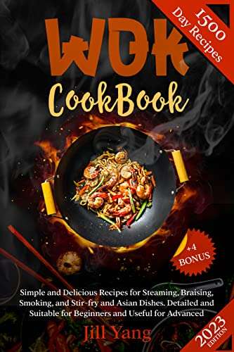 Wok Cookbook: Simple and Delicious Recipes for Steaming, Braising, Smoking, and Stir-fry and Asian Dishes. Kindle Edition - Free @ Amazon