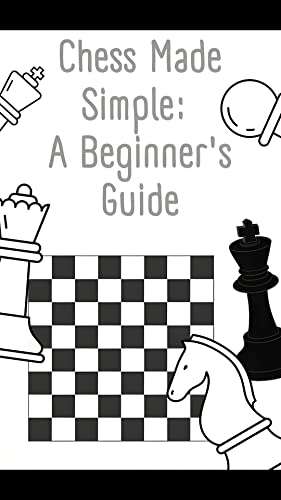 Chess Made Simple: A Beginner's Guide Kindle Edition - Now Free @ Amazon