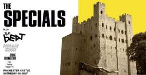 Ticket to see The Specials £6.50 admin fee at 3pm on Saturday 9th July at Rochester Castle @ Show Film First