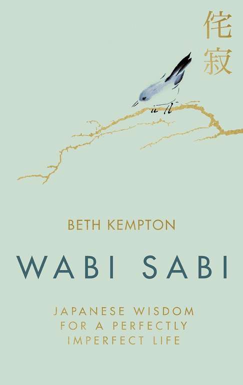 Wabi Sabi: Japanese Wisdom for a Perfectly Imperfect Life - Kindle Edition