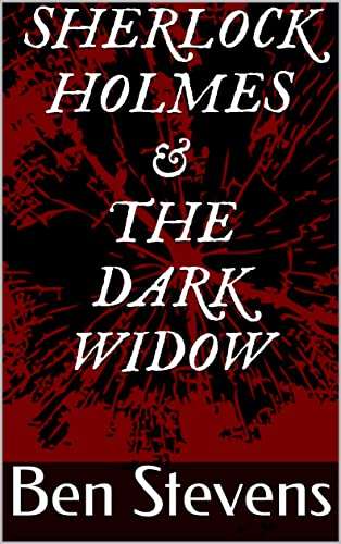 Sherlock Holmes & the Dark Widow Kindle Edition - Now Free @ Amazon