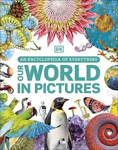 DK Our World in Pictures: An Encyclopedia of Everything - Kindle Edition