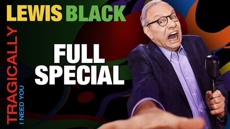 Lewis Black - “Tragically, I Need You” 2023 Special Free to watch @ YouTube