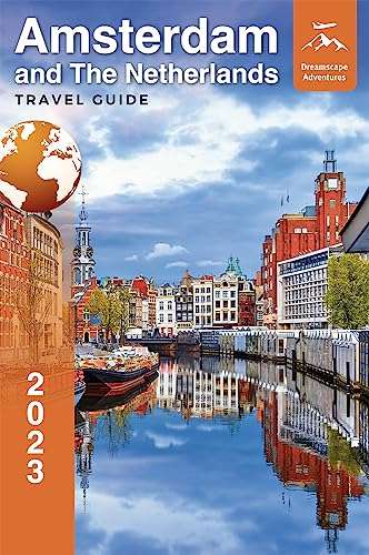 2 Guides - Amsterdam and the Netherlands: The Most Comprehensive Travel Guide +AMSTERDAM FOR TRAVELERS. The total guide Kindle Editions