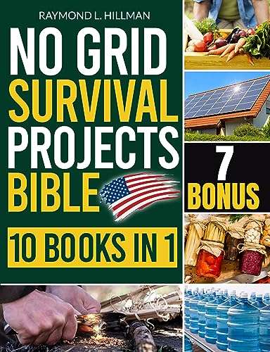 No Grid Survival Projects Bible [10 in 1] Kindle Edition