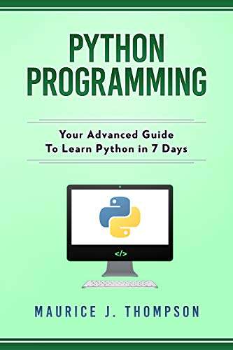 Python Programming: Your Advanced Guide To Learn Python in 7 Days (Kindle) Free @ Amazon