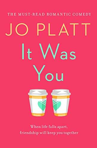 Jo Platt - It Was You: The Must-Read Romantic Comedy Kindle Edition - Now Free @ Amazon