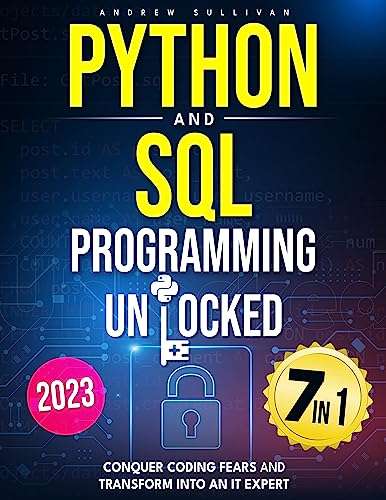 Python and SQL Programming Unlocked: [7 IN 1] Conquer Coding, Master Databases & Transform into an IT Expert Kindle Edition - Free @ Amazon