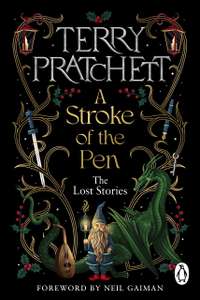 A Stroke of the Pen: The Lost Stories by Terry Pratchett - Kindle Edition