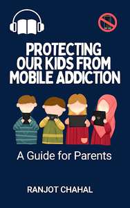 Protecting Our Kids from Mobile Addiction: A Guide for Parents Audiobook