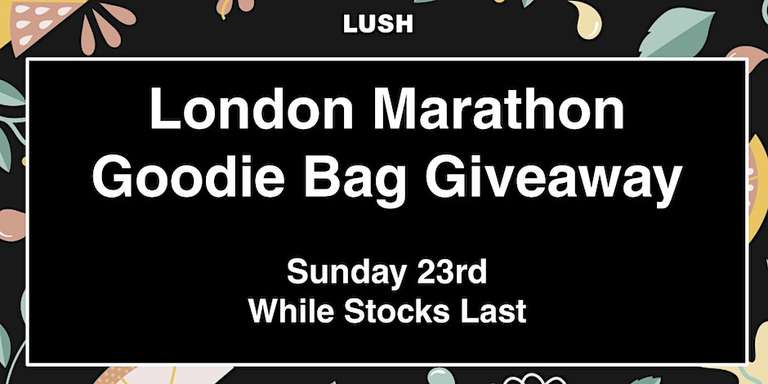 Free Goodie Bag For London Marathon Runners @ Lush Victoria Station 23/04/23