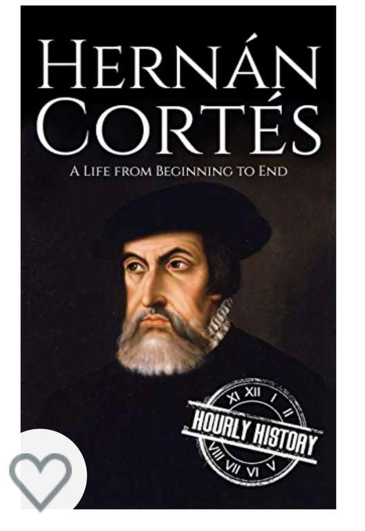 Hernan Cortes: A Life from Beginning to End (Biographies of Explorers) kindle edition - Free