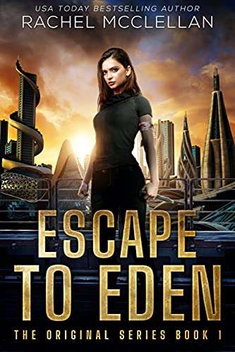 Excellent Sci-Fi Novel - Escape to Eden: A Dystopian Novel (Original Series Book 1) Kindle Edition