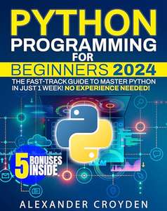 Python Programming for Beginners: The Fast-Track Guide Kindle Edition