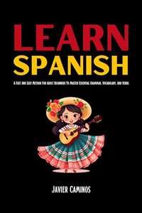 Learn Spanish: A Fast And Easy Method For Adult Beginners Kindle Edition