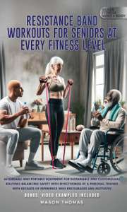 Resistance Band Workouts for Seniors at Every Fitness Level Kindle Edition