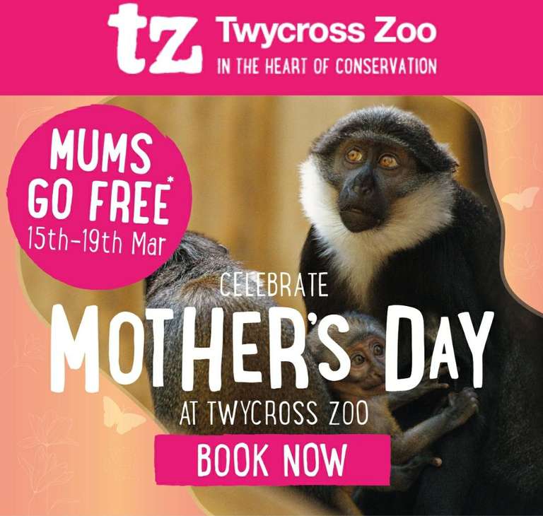 Mums go free for Mother's Day Weekend alongside paid tickets (13£ kid & 16£ adult) @Twycross zoo