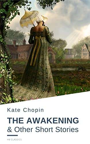 Classic Book - Kate Chopin - The Awakening: & Other Short Stories Kindle Edition - Now Free @ Amazon