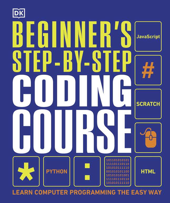 DK Beginner's Step-by-Step Coding Course: Learn Computer Programming the Easy Way (DK Complete Courses) - Kindle Edition