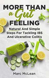 More Than A Gut Feeling: Natural And Simple Steps For Tackling IBS And Ulcerative Colitis Kindle Edition - Free @ Amazon
