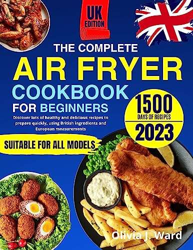 The Complete Air Fryer Cookbook For Beginners 2023 UK edition - Now Free @ Amazon