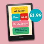 Feel Good Productivity: How To Do More Of What Matters To You By Ali Abdaal (Kindle Edition)