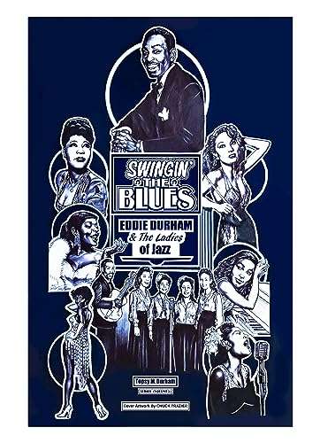 Swingin The Blues Eddie Durham and The Ladies of Jazz Kindle Edition